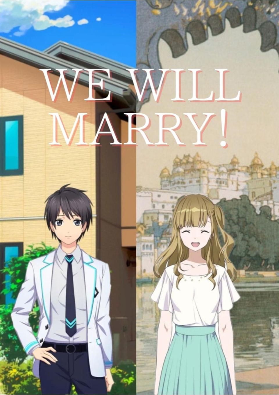 WE WILL MARRY!
