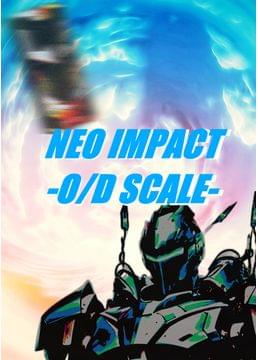 NEO IMPACT -O/D SCALE-